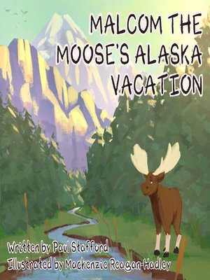 cover image of Malcom the Moose's Alaska Vacation